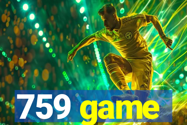 759 game